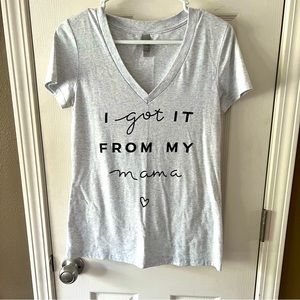 I Got It From My Mama tee